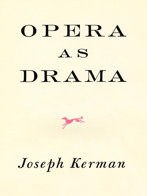 Title details for Opera As Drama by Joseph Kerman - Available